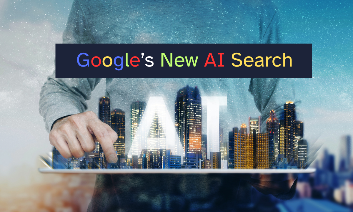 Google’s New AI Search